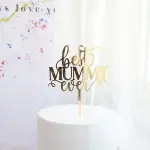 Best Mummy Ever cake topper STYLE 24