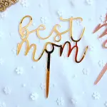 Best mom acrylic golden cake topper