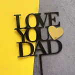 Black double acrylic Love you dad with golden heart cake topper
