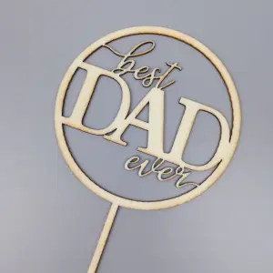 Round shape Wooden best dad ever cake topper