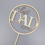 Round shape Wooden best dad ever cake topper