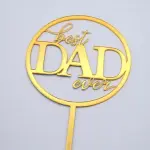 Best dad ever round acrylic cake topper