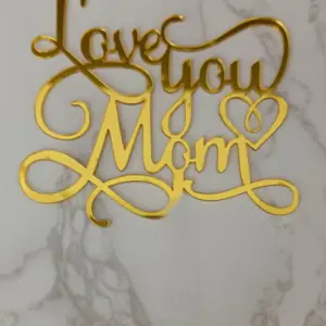 Calligraphy Love you mom acrylic cake topper (STYLE 5)