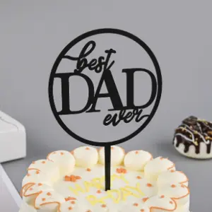 Best dad ever round acrylic cake topper (Black)