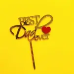 Best dad Ever with red heart cake topper (gold )