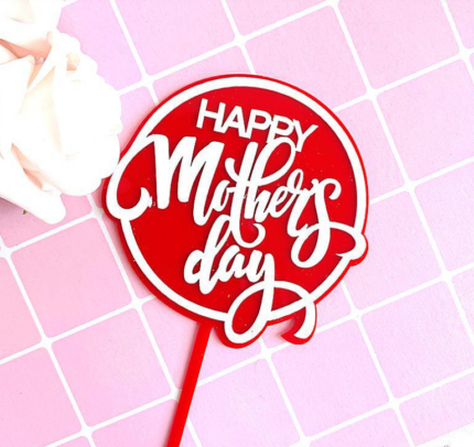 Round shape happy mothers day acrylic cake topper